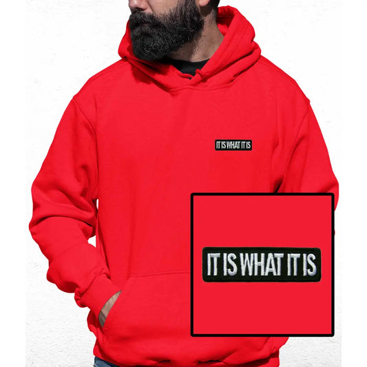 It Is What It Is Embroidered Colour Hoodie - Tshirtpark.com