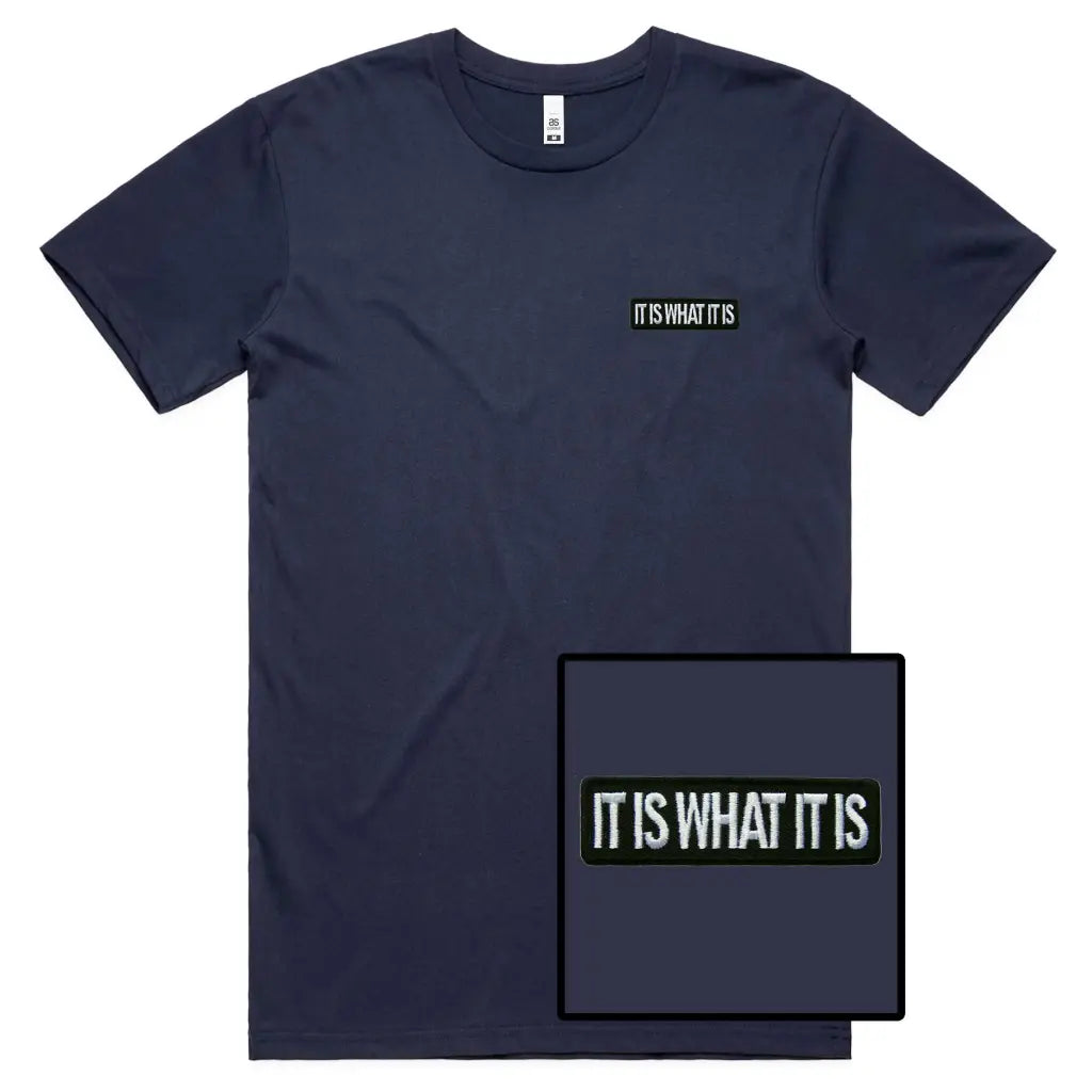 It Is What It Is Embroidered T-Shirt - Tshirtpark.com