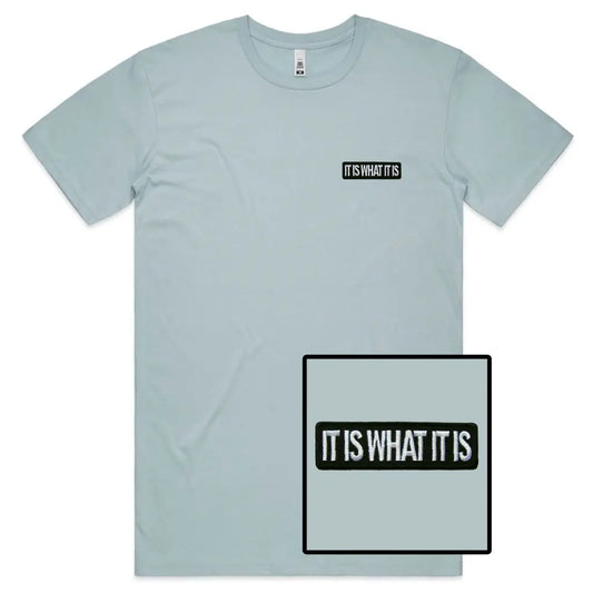 It Is What It Is Embroidered T-Shirt - Tshirtpark.com