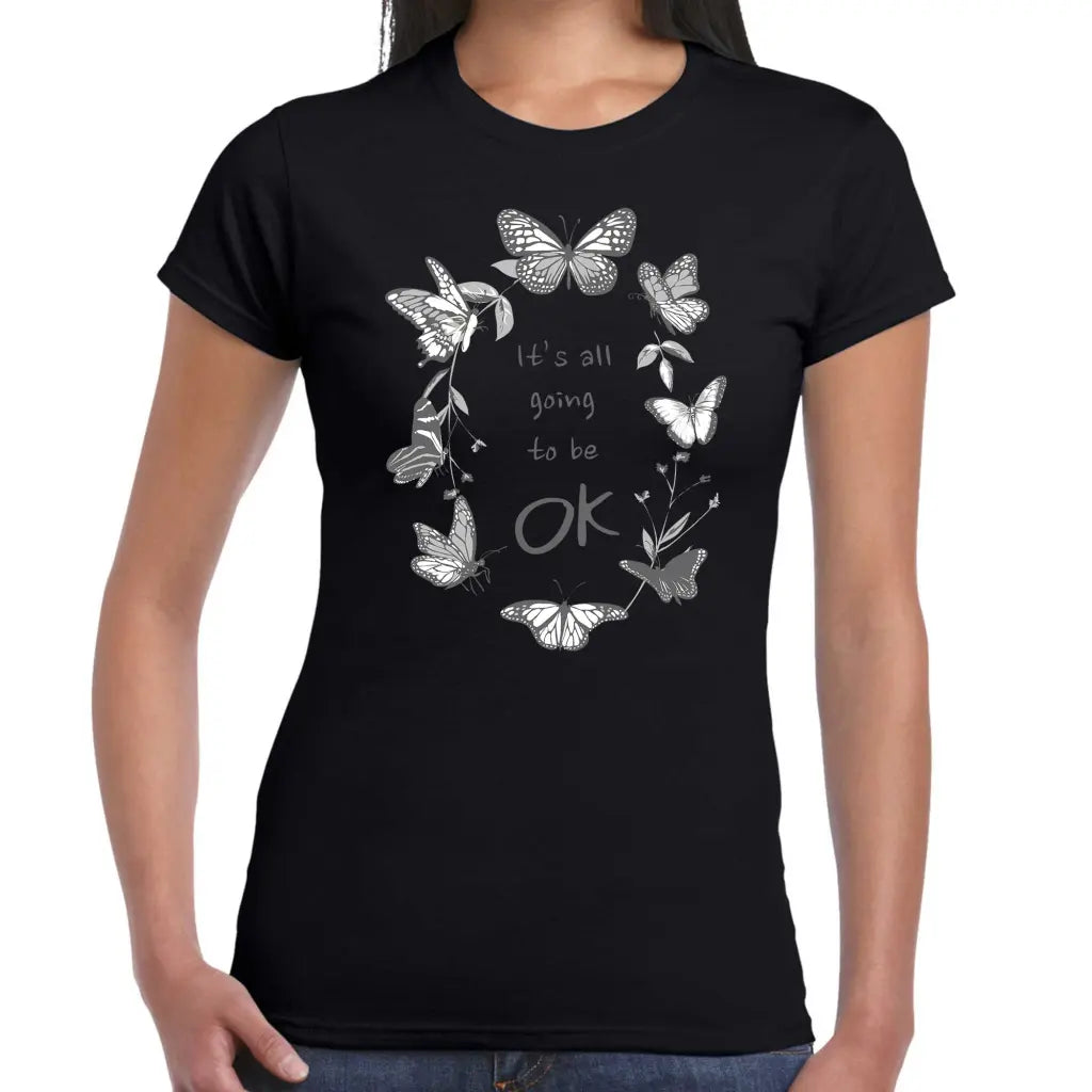 It’s All Going To Be Ok Ladies T-shirt - Tshirtpark.com