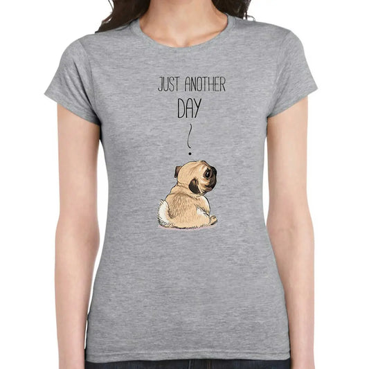 Just Another Day Pug Ladies T-shirt - Tshirtpark.com