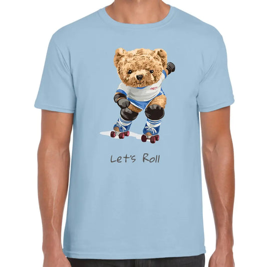 Let’s Roll Teddy T-Shirt - Tshirtpark.com