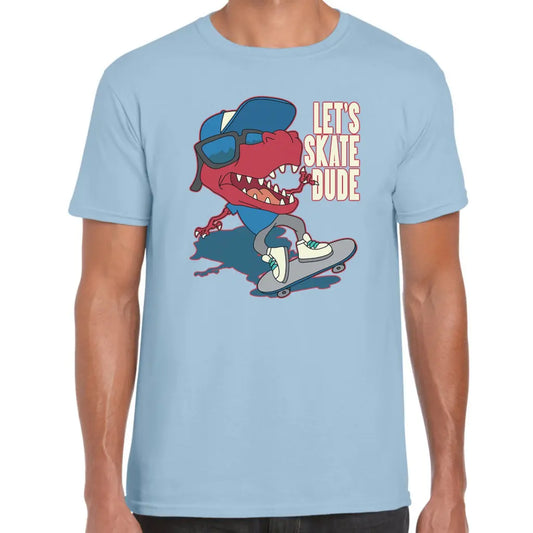 Let’s Skate Dude Dino T-Shirt - Tshirtpark.com