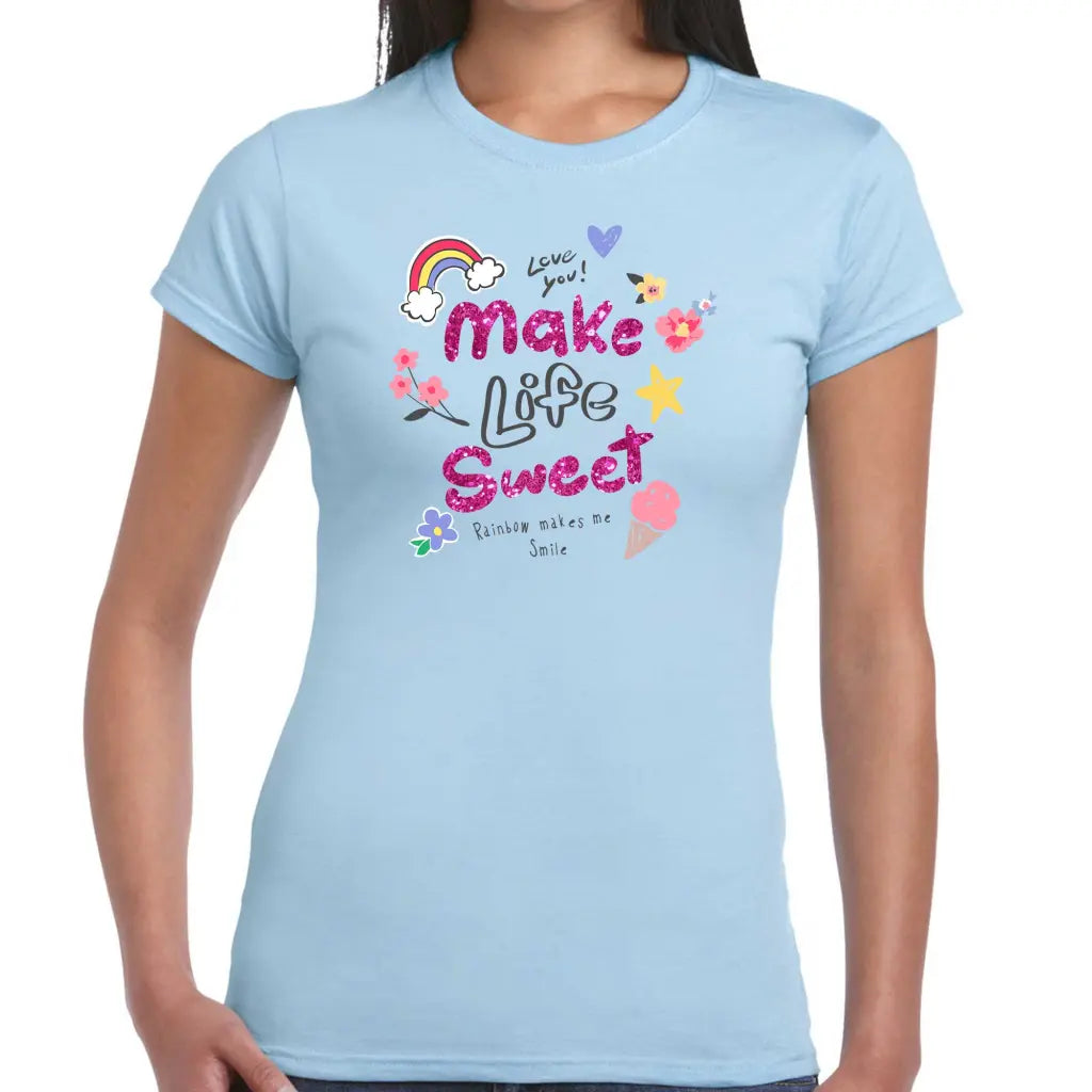 Make Life Sweet Ladies T-shirt - Tshirtpark.com