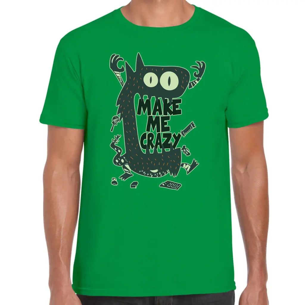 Make Me Crazy T-Shirt - Tshirtpark.com