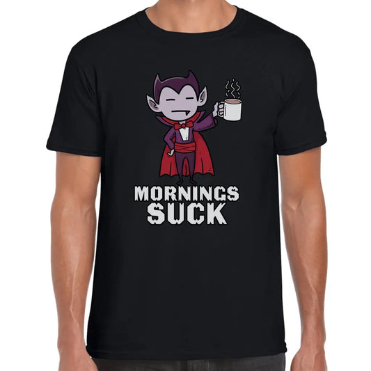 Mornings Suck T-Shirt - Tshirtpark.com