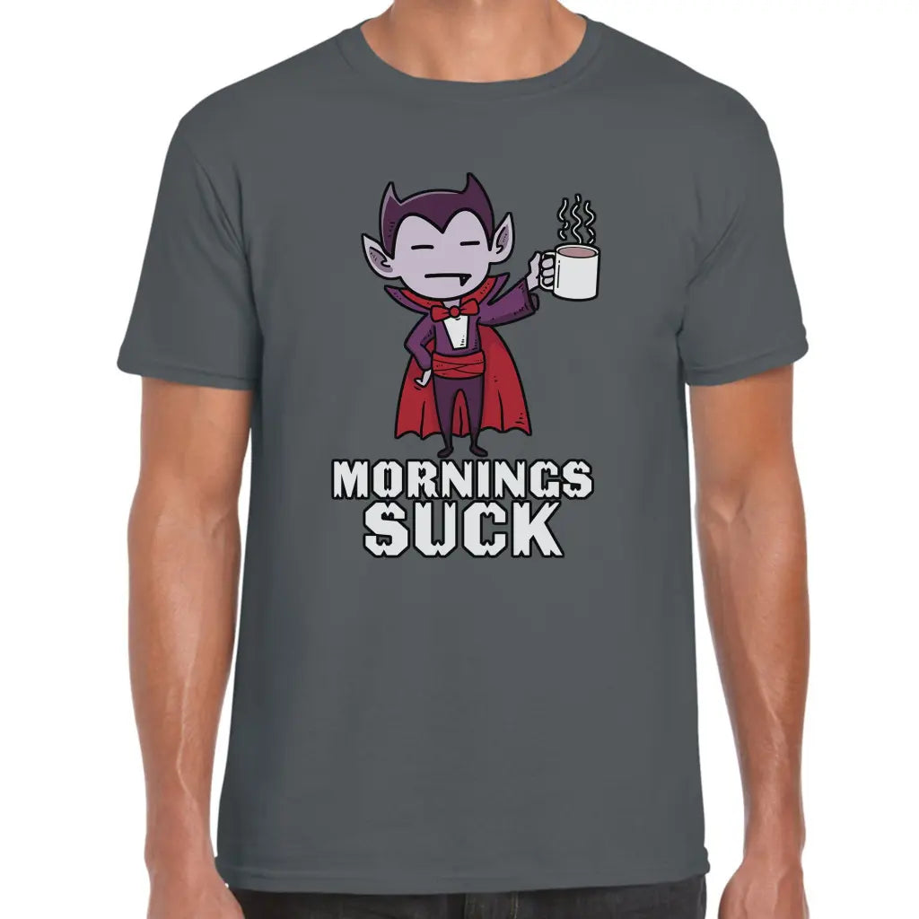 Mornings Suck T-Shirt - Tshirtpark.com
