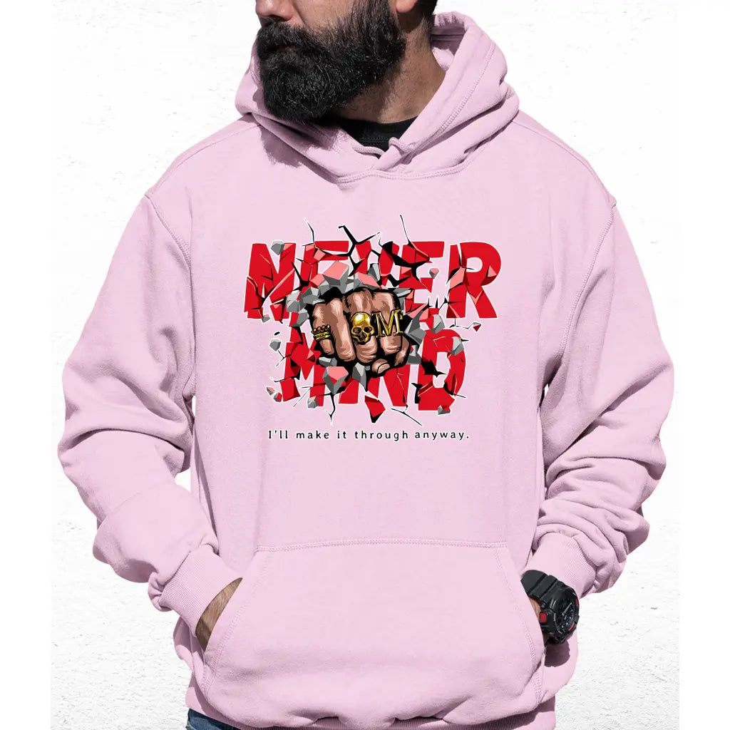 Never Mind Slogan Colour Hoodie - Tshirtpark.com