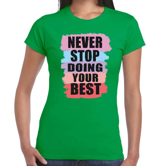 Never Stop Doing Your Best Ladies T-shirt - Tshirtpark.com