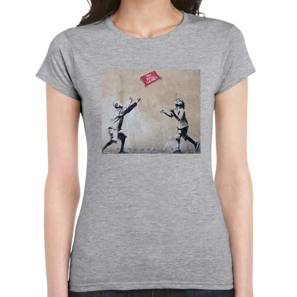No Ball Games Ladies Banksy T-Shirt - Tshirtpark.com