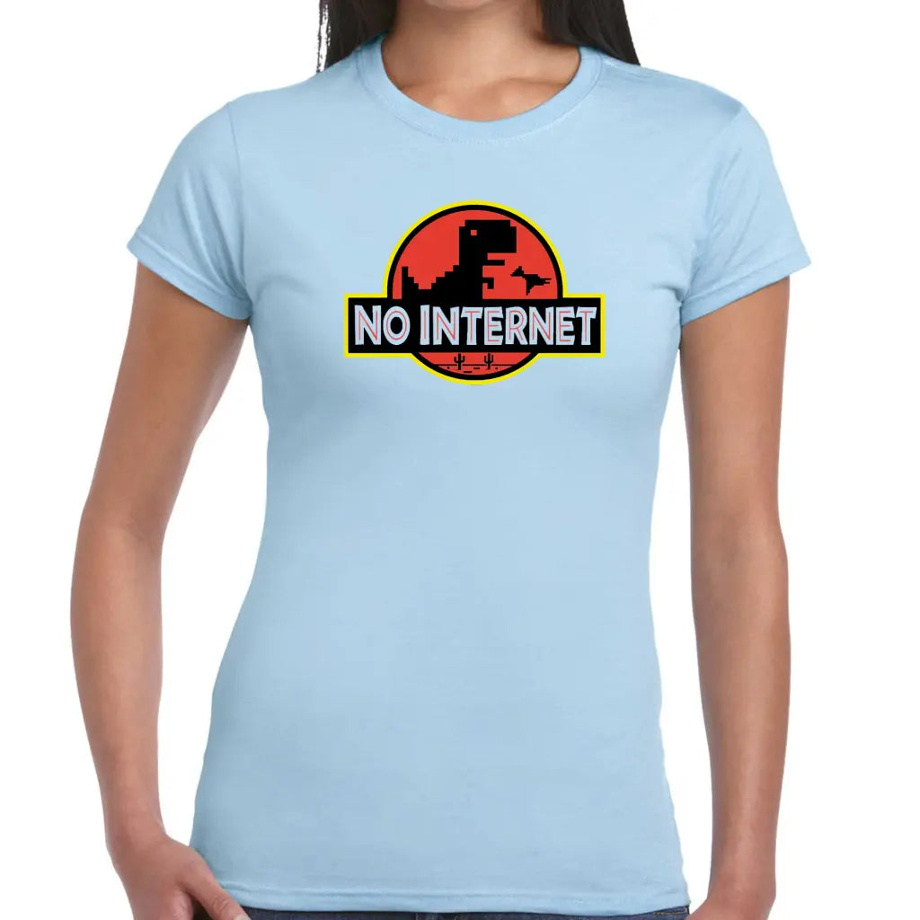 No Internet Ladies T-shirt - Tshirtpark.com