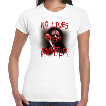 No Lives Matter Ladies T-shirt - Tshirtpark.com