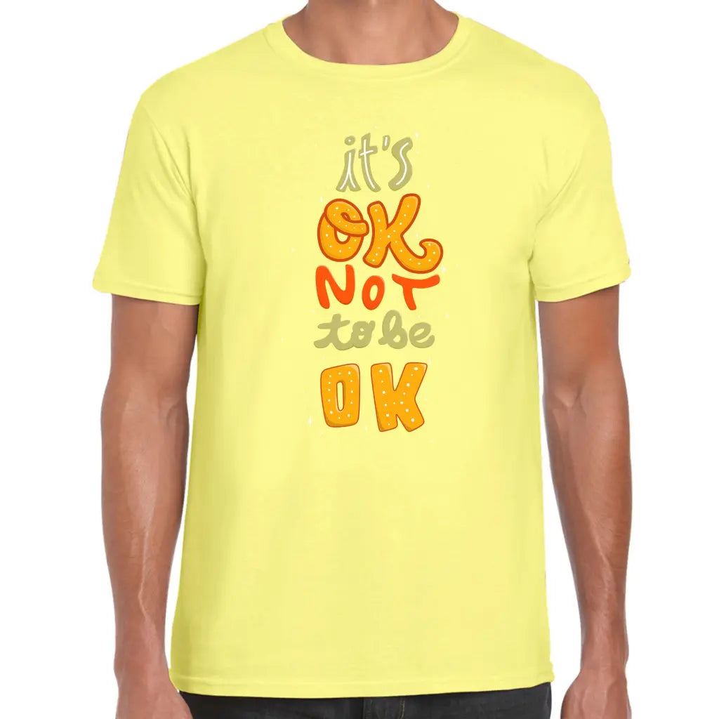 Not To Be Ok T-Shirt - Tshirtpark.com