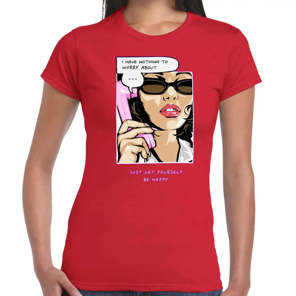 Nothing To Worry About Ladies T-shirt - Tshirtpark.com