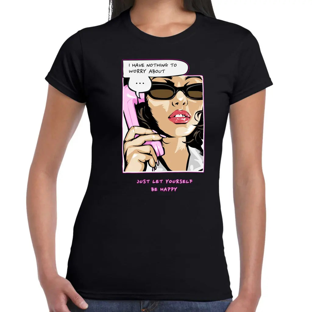 Nothing To Worry About Ladies T-shirt - Tshirtpark.com