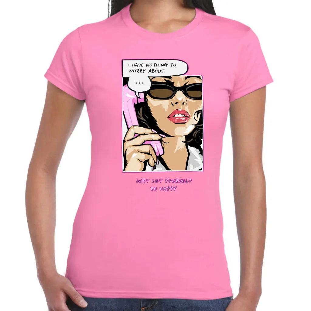 Nothing To Worry About Ladies T-shirt - Tshirtpark.com