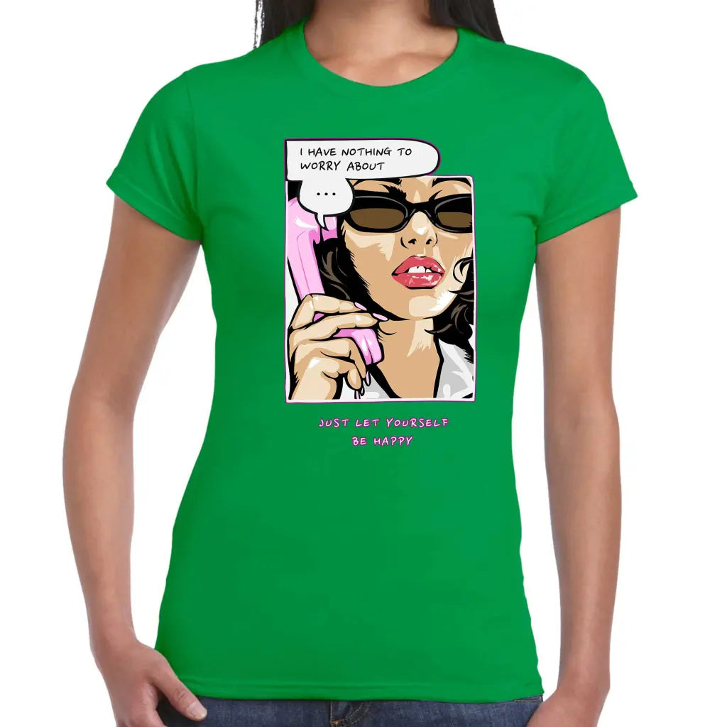 Nothing To Worry About Ladies T-shirt - Tshirtpark.com