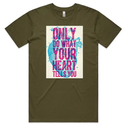 Only Do What Your Heart Tells You T-Shirt - Tshirtpark.com