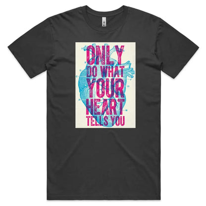 Only Do What Your Heart Tells You T-Shirt - Tshirtpark.com