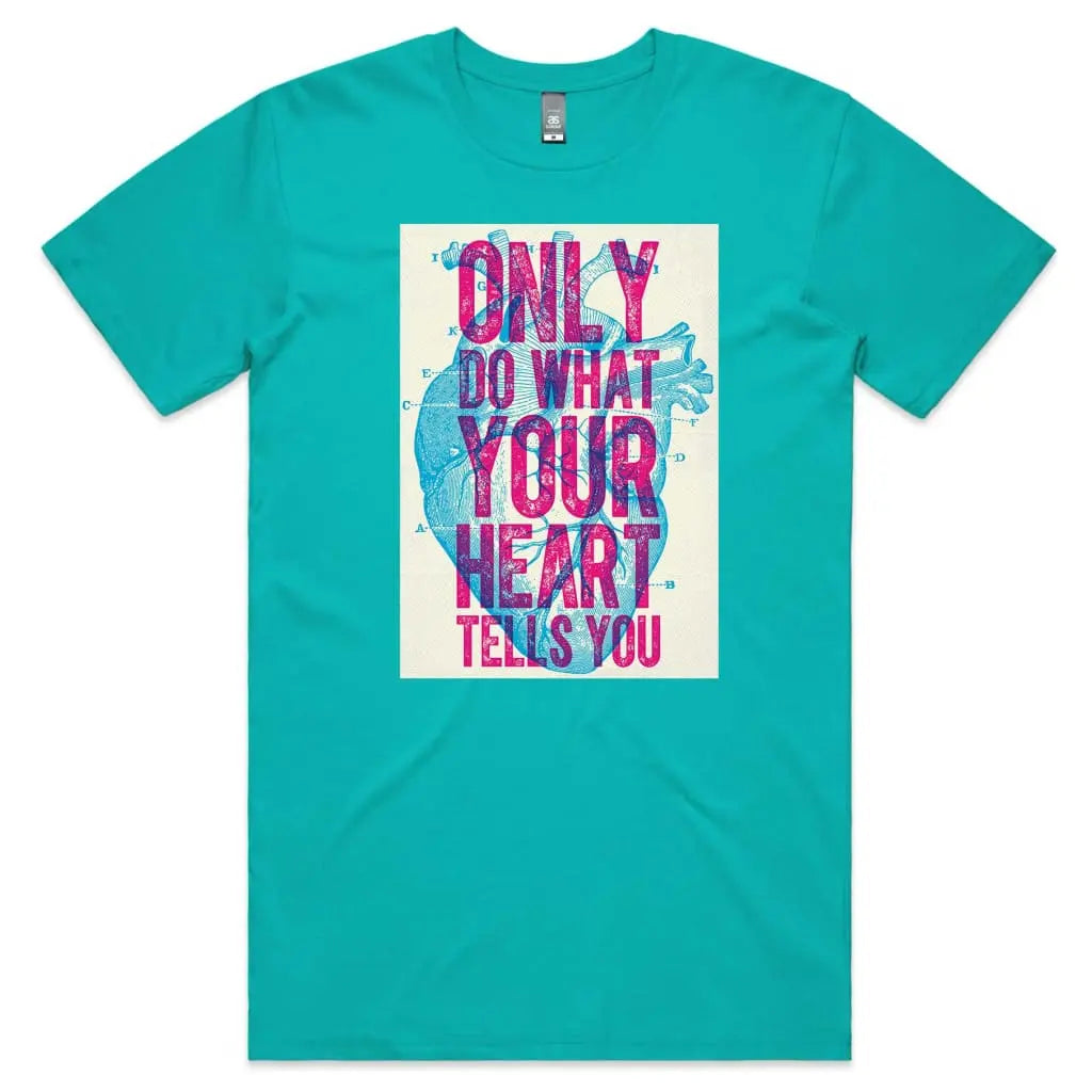 Only Do What Your Heart Tells You T-Shirt - Tshirtpark.com