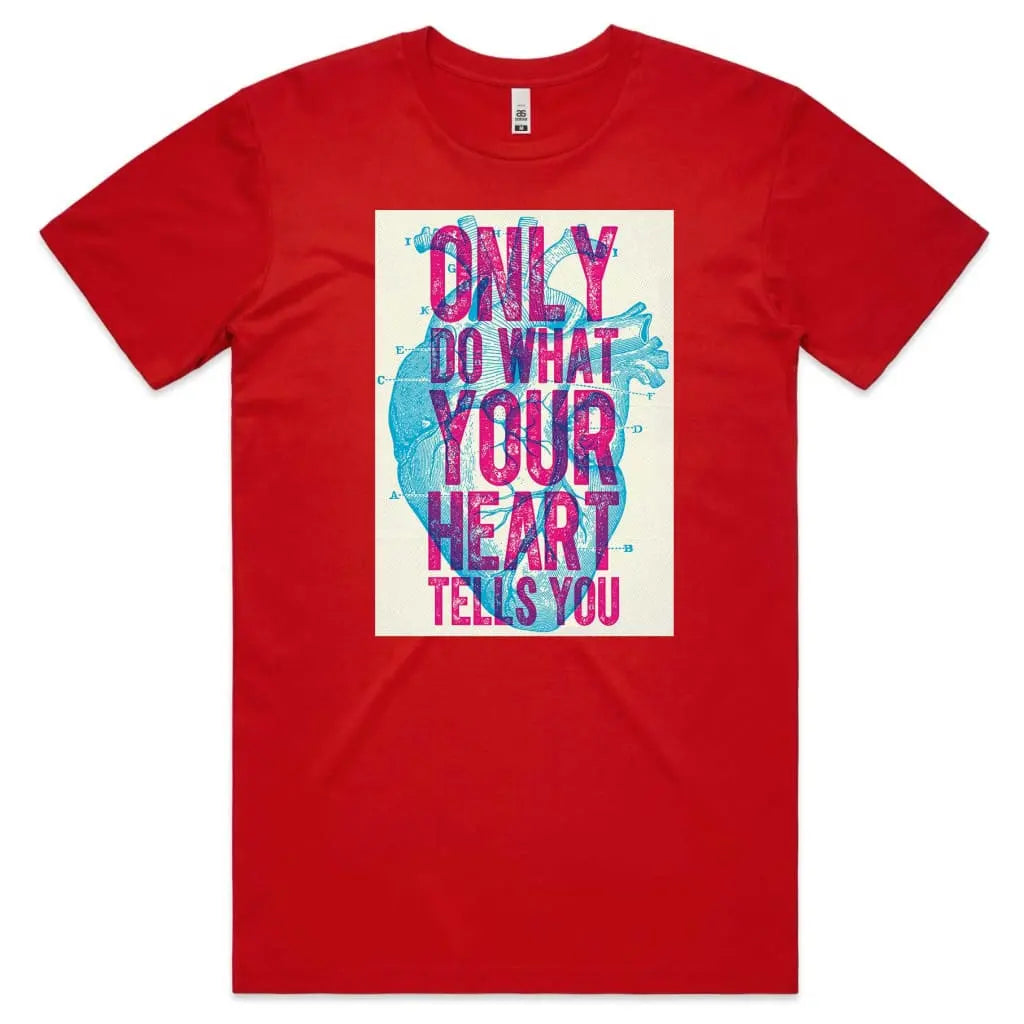 Only Do What Your Heart Tells You T-Shirt - Tshirtpark.com