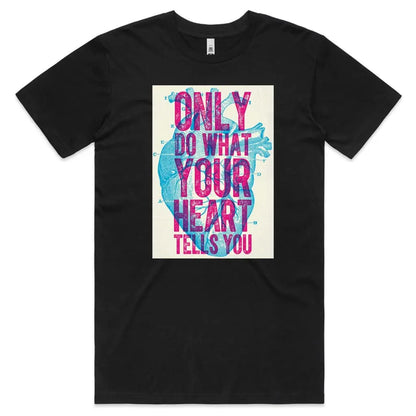 Only Do What Your Heart Tells You T-Shirt - Tshirtpark.com