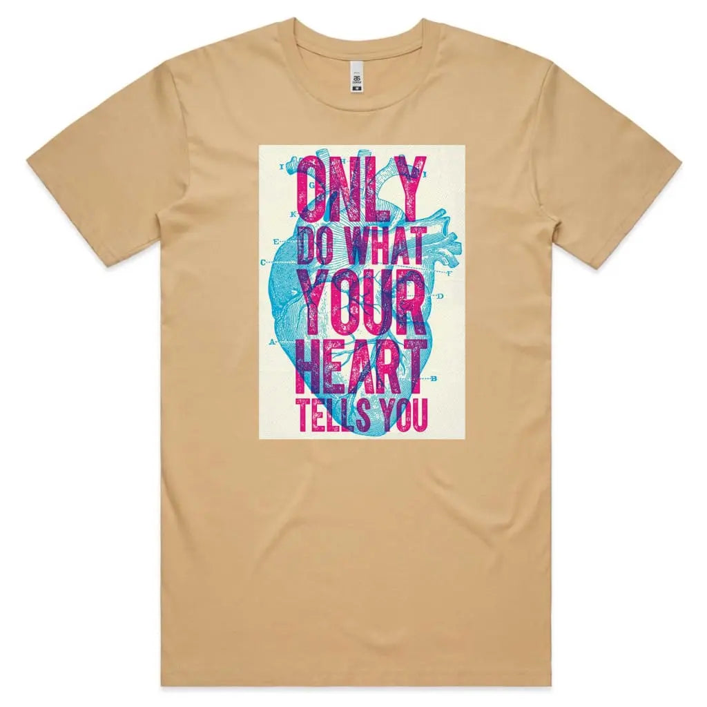 Only Do What Your Heart Tells You T-Shirt - Tshirtpark.com