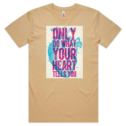 Only Do What Your Heart Tells You T-Shirt - Tshirtpark.com