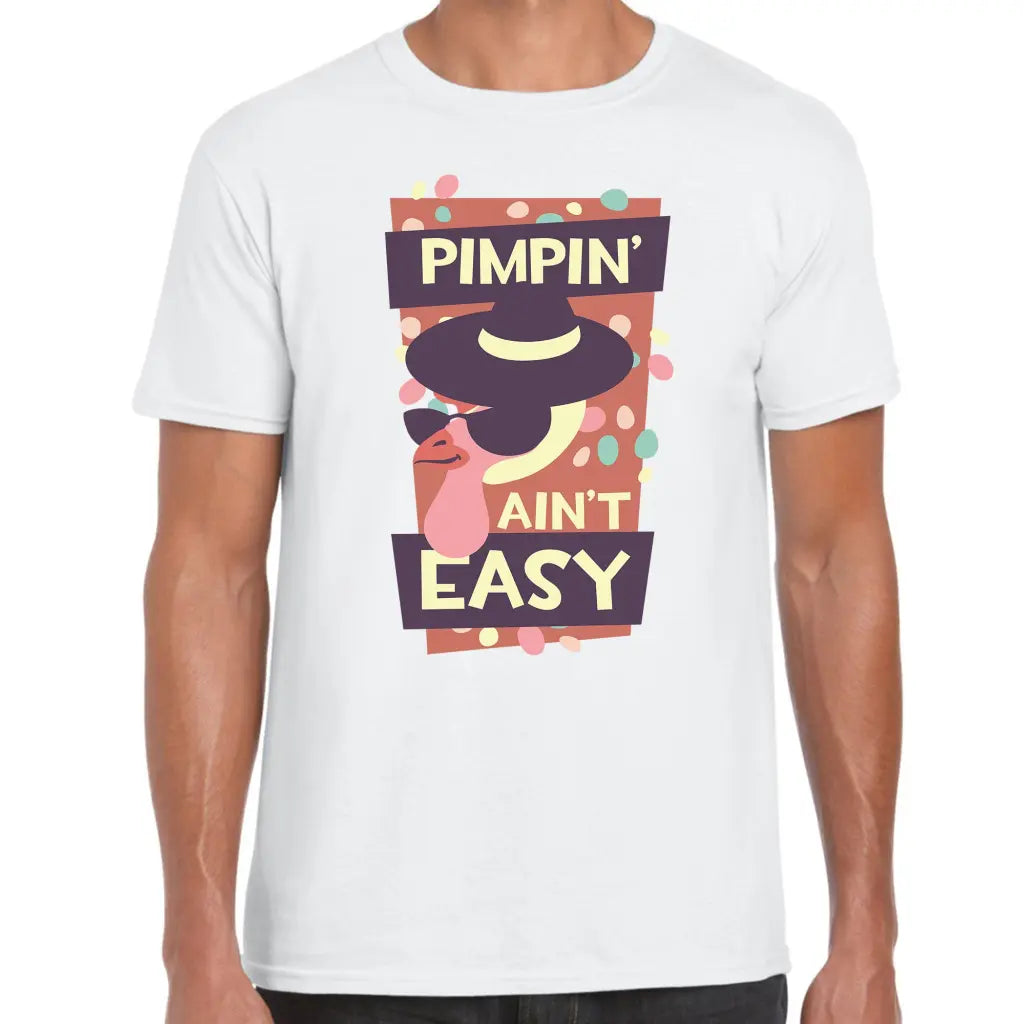 Pimpin’ Ain’t Easy T-Shirt - Tshirtpark.com