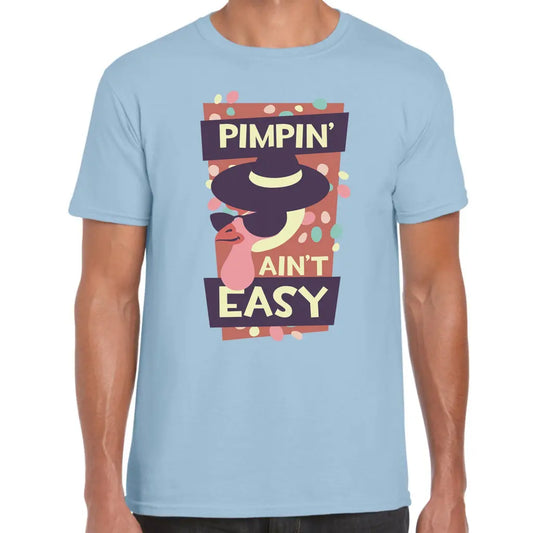 Pimpin’ Ain’t Easy T-Shirt - Tshirtpark.com