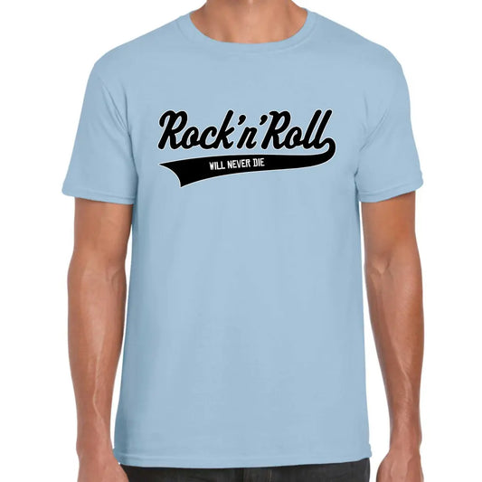 Rock And Roll Will Never Die T-Shirt - Tshirtpark.com