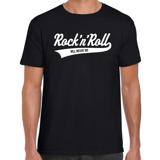 Rock And Roll Will Never Die T-Shirt - Tshirtpark.com