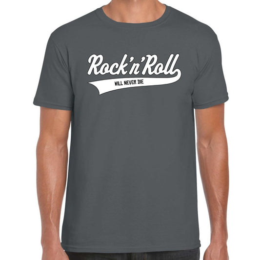 Rock And Roll Will Never Die T-Shirt