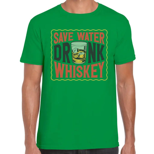 Save Water Drink Whiskey T-Shirt - Tshirtpark.com