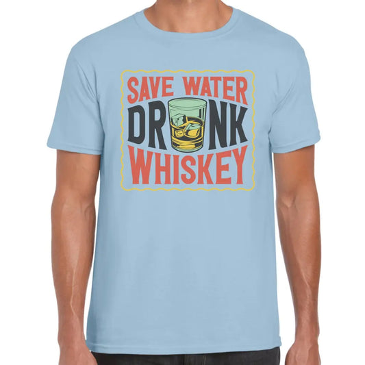 Save Water Drink Whiskey T-Shirt - Tshirtpark.com