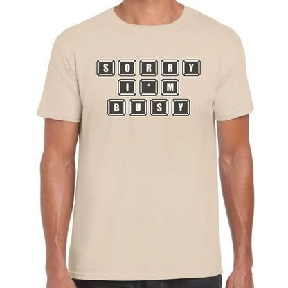 Sorry I’m Busy T-Shirt - Tshirtpark.com