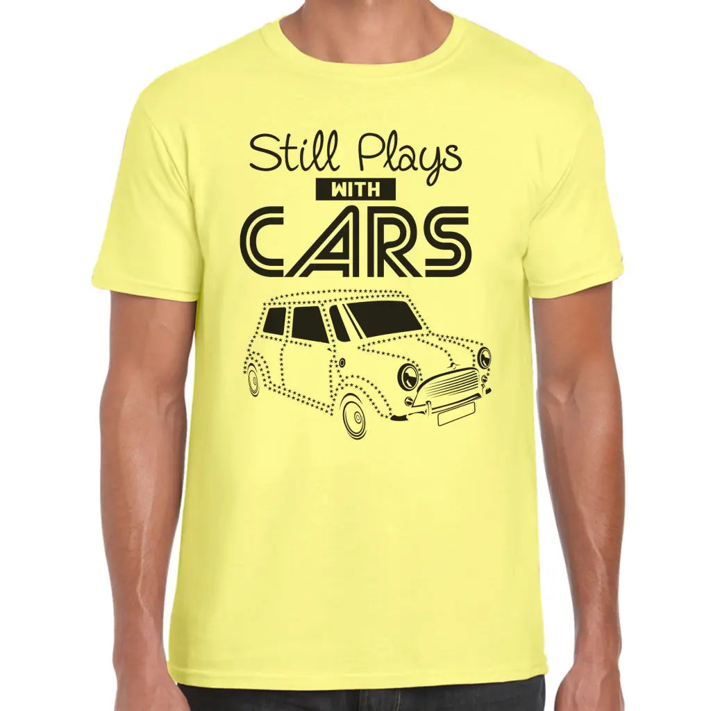 Still Plays With Cars T-Shirt - Tshirtpark.com