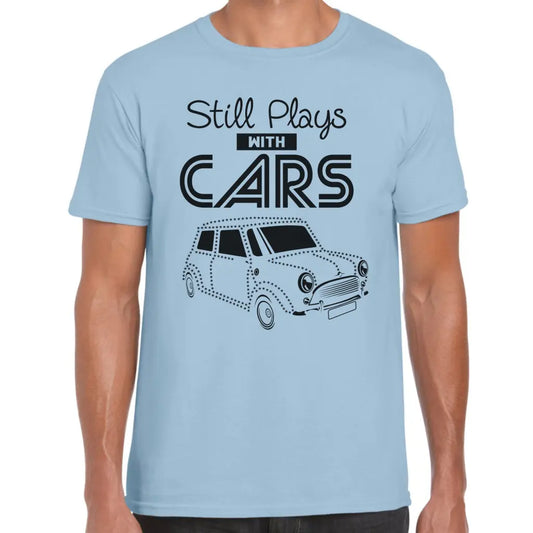 Still Plays With Cars T-Shirt - Tshirtpark.com