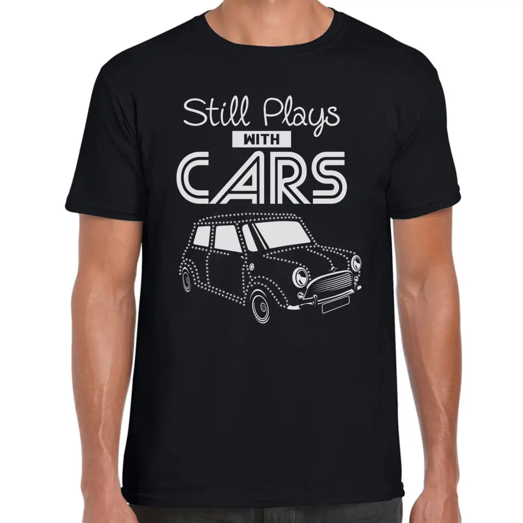 Still Plays With Cars T-Shirt - Tshirtpark.com