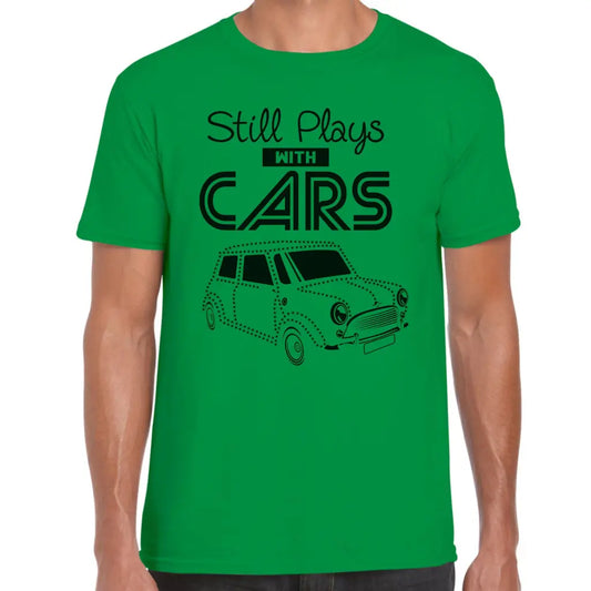 Still Plays With Cars T-Shirt - Tshirtpark.com