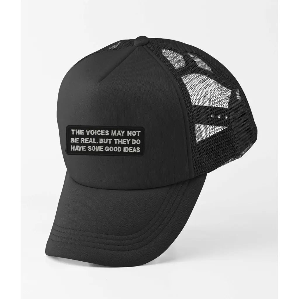 The Voices May Not Be Real Slogan Trucker Cap
