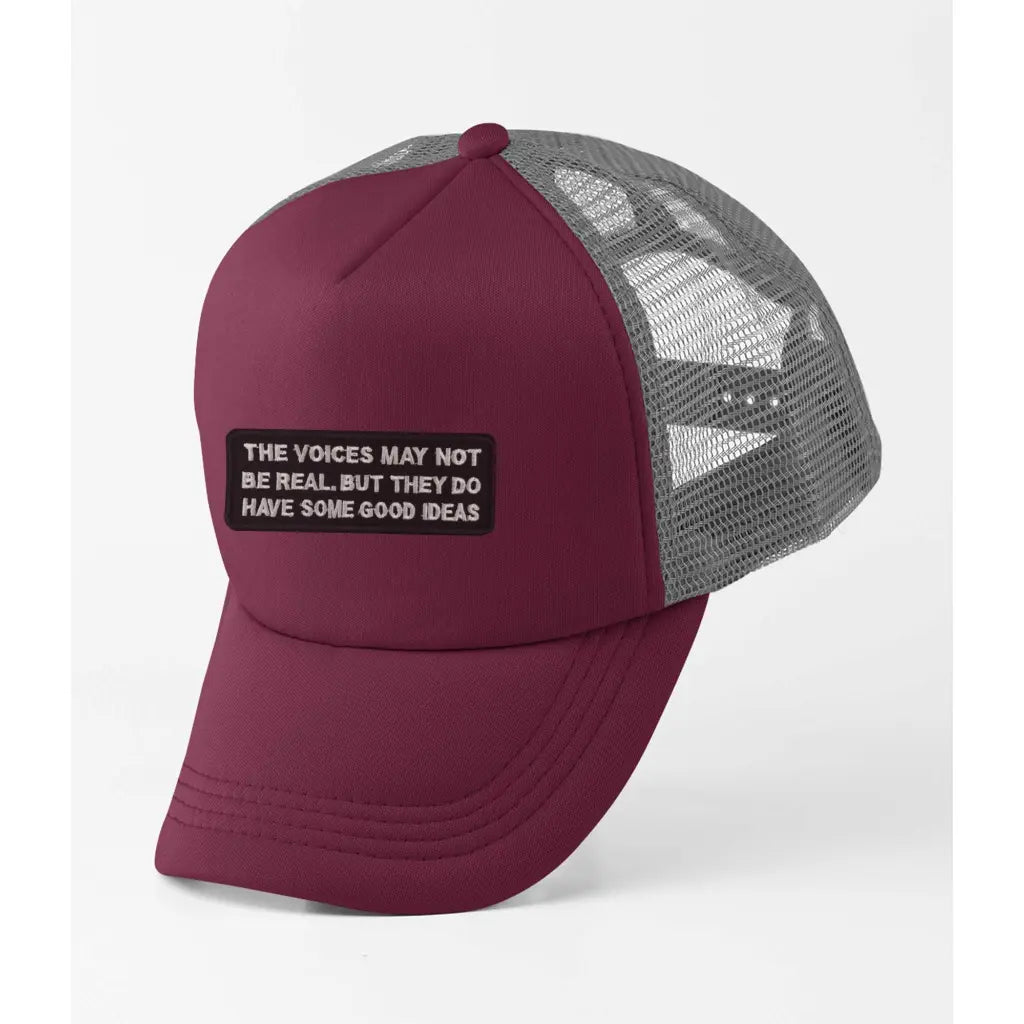 The Voices May Not Be Real Slogan Trucker Cap