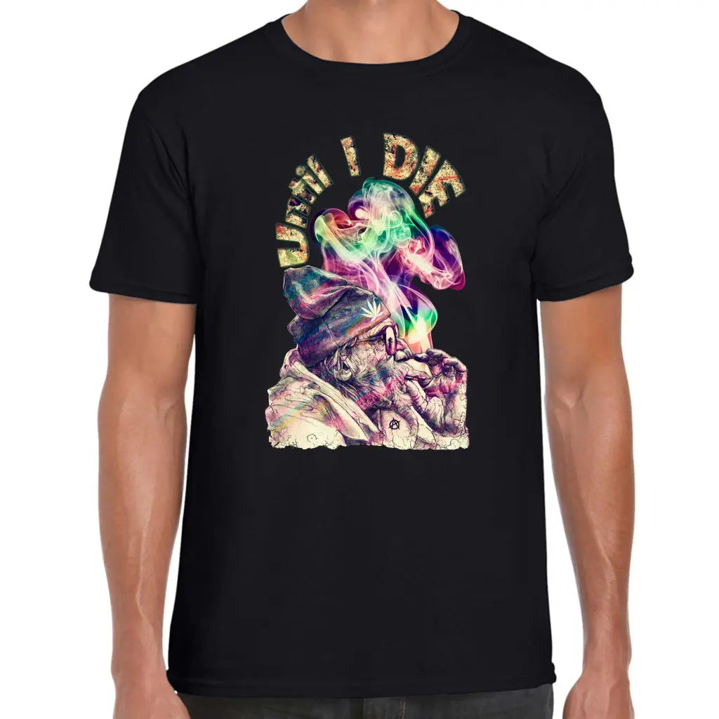 Until I Die T-Shirt - Tshirtpark.com