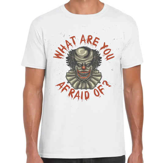 What Are You Afraid Of? T-Shirt - Tshirtpark.com