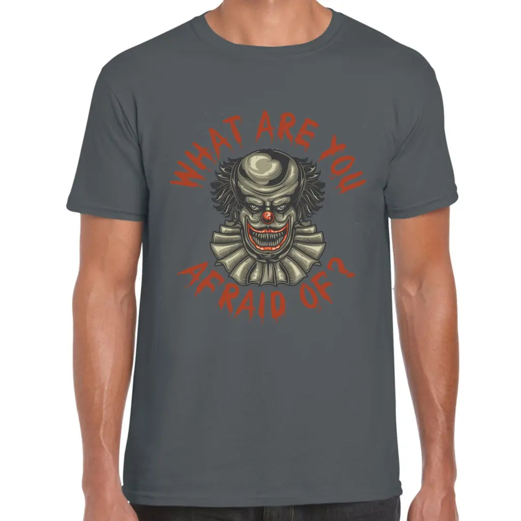 What Are You Afraid Of? T-Shirt - Tshirtpark.com
