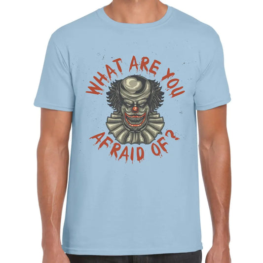 What Are You Afraid Of? T-Shirt - Tshirtpark.com