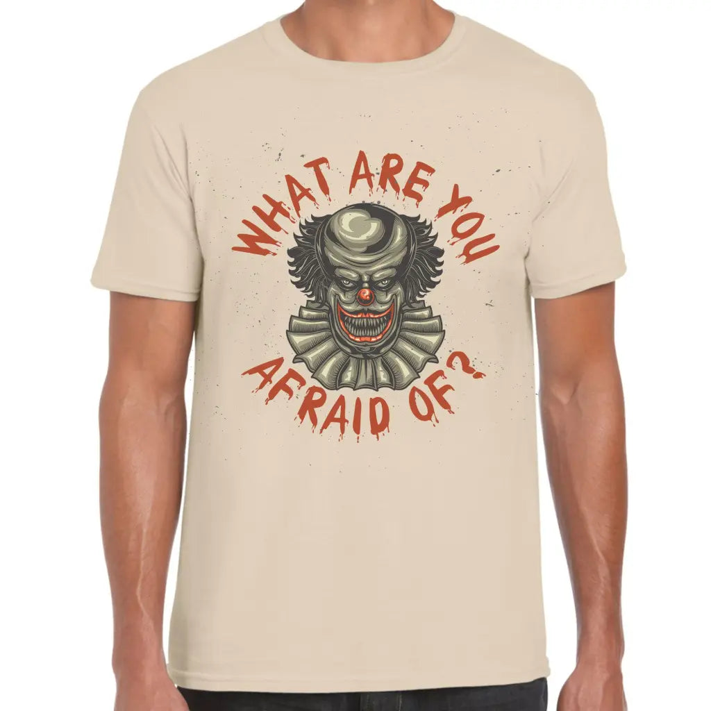 What Are You Afraid Of? T-Shirt - Tshirtpark.com