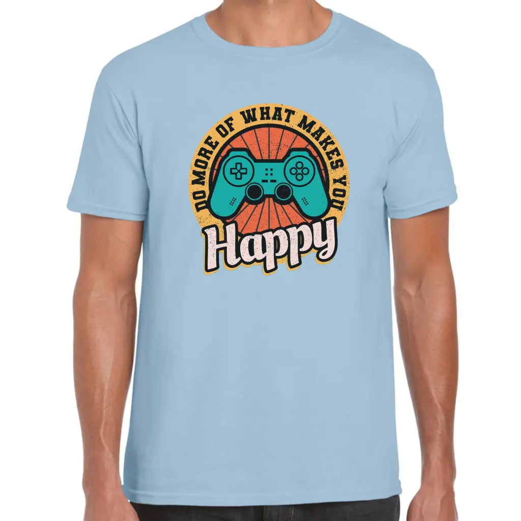 What Makes You Happy T-Shirt - Tshirtpark.com