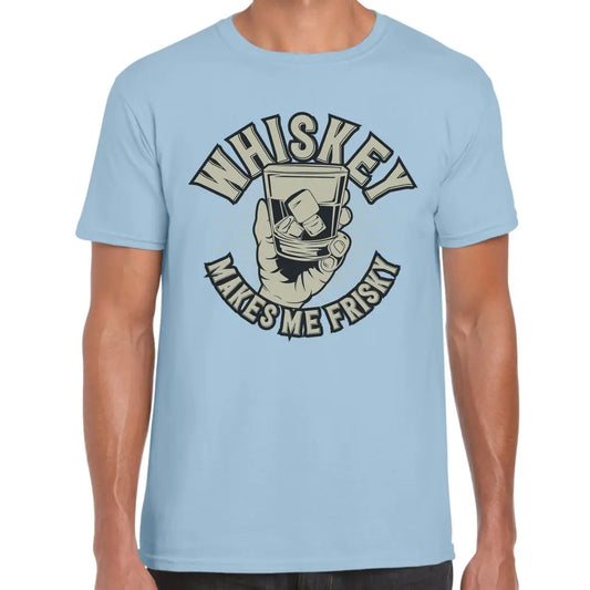 Whiskey Makes Me Friskey T-Shirt - Tshirtpark.com