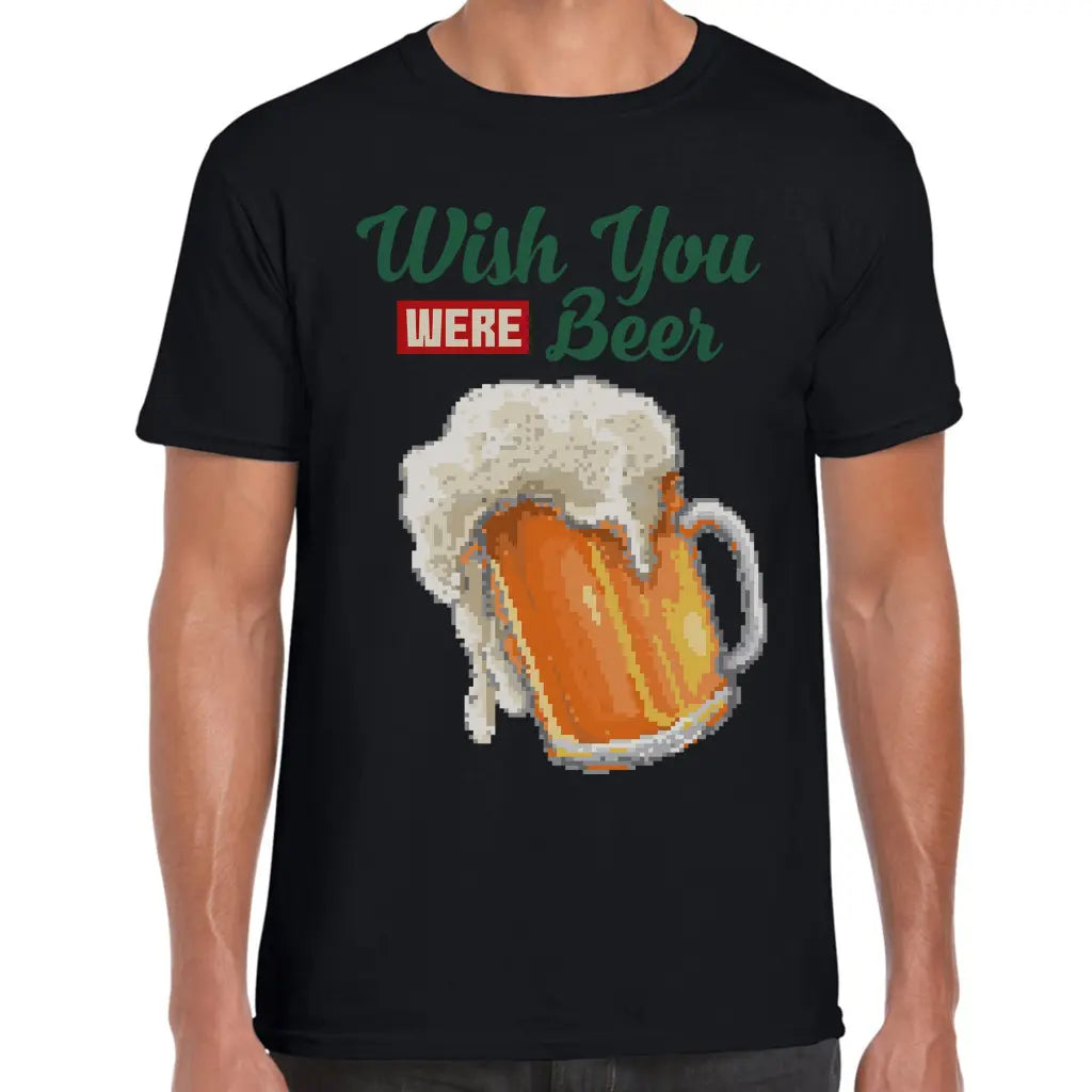 Wish You Were Beer T-Shirt - Tshirtpark.com